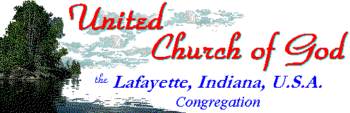 United Church of God Lafayette, IN  HOME PAGE